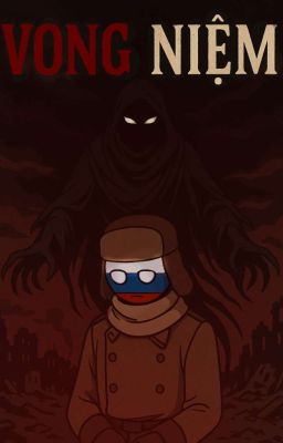 [Countruyhumans] Vong Niệm