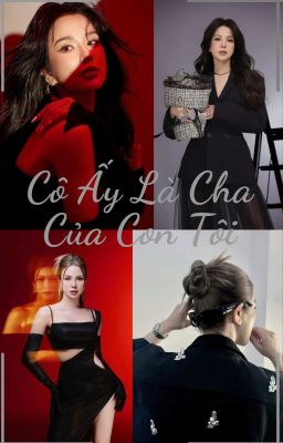( Cún x Nho ) Cô ấy là cha của con tôi