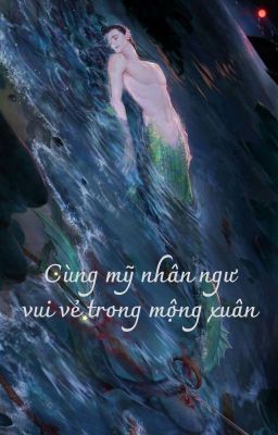 Cùng mỹ nhân ngư vui vẻ trong mộng xuân (ĐM/ Song tính/ Thô tục)