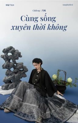 Cùng sống xuyên thời không