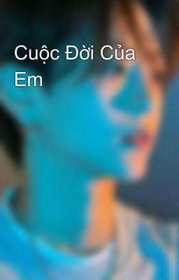 Cuộc Đời Của Em 