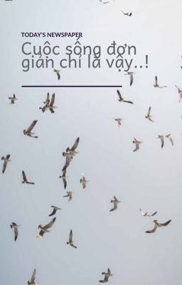 Cuộc Sống Chỉ Đơn Giản Là Vậy..!