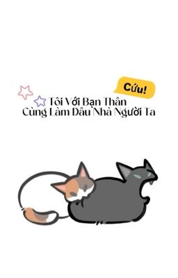 Cứu! Tôi Với Bạn Thân Cùng Làm Dâu Nhà Người Ta