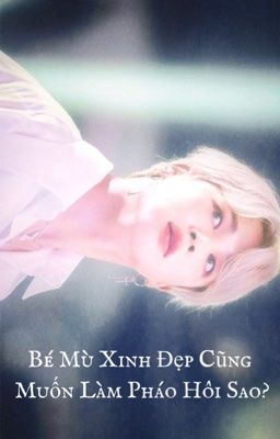 [CV|Yoonmin] Bé mù xinh đẹp cũng muốn làm pháo hôi sao?