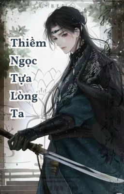 [CVC] Thiềm Ngọc Tựa Lòng Ta 1- Huyến Chiến