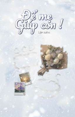 [ Đã full ] Để mẹ giúp con!