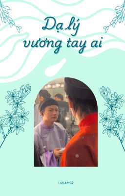 Dạ lý vương tay ai