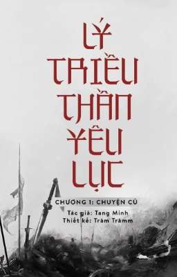 [Dã Sử] LÝ TRIỀU THẦN YÊU LỤC