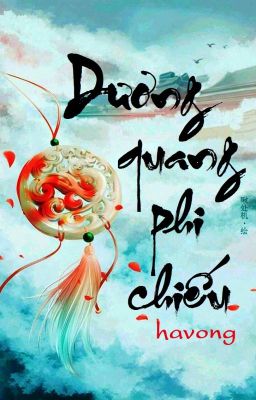 [Dã sử Trung Quốc, fanfic] Dương quang phi chiếu