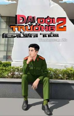 ĐẠI ĐỘI TRƯỞNG CỦA TÔI - PHẦN 2