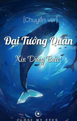 Đại Tướng Quân Xin Dừng Bước! 