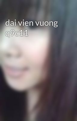 dai vien vuong q9c11