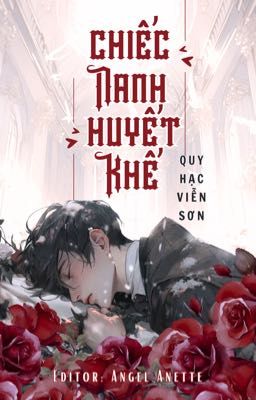 [ĐAM/Edit] Chiếc Nanh Huyết Khế