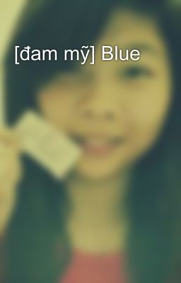 [đam mỹ] Blue