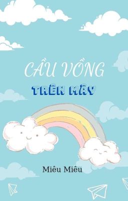 ( ĐAM MỸ ) CẦU VỒNG TRÊN MÂY