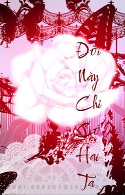 [-Đam Mỹ-]_[-Đời Này Chỉ Có Hai Ta-]