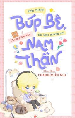 [Đam Mỹ/DROP] Biến Thành Búp Bê, Tôi Nên Duyên Với Nam Thần Học Đường
