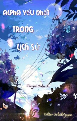 [Đam mỹ_Edit/Hoàn] Alpha yếu nhất trong lịch sử
