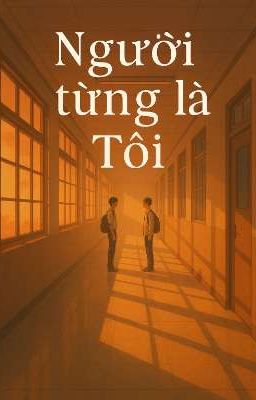 [Đam Mỹ] Người Từng Là Tôi