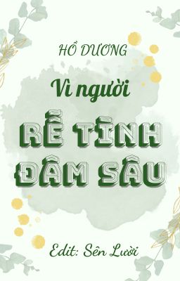 [Đam mỹ - Part 1] Vì người rễ tình đâm sâu (Đang tiến hành)