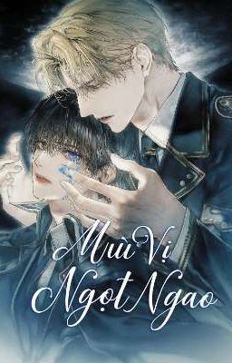 [ Đam Mỹ/ Song tính] Mùi Vị Ngọt Ngào