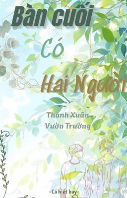 [ Dammei ] Bàn cuối có hai người ( BL Việt )
