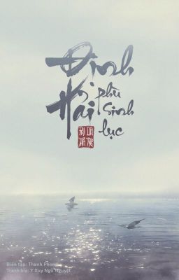[Đang edit] Định Hải phù sinh lục - Phi Thiên Dạ Tường