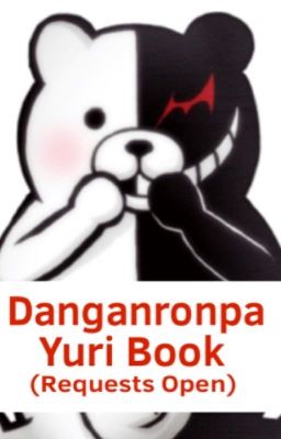 Danganronpa Yuri Book (Requests Open)