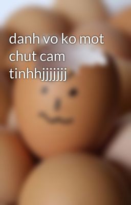 danh vo ko mot chut cam tinhhjjjjjjj