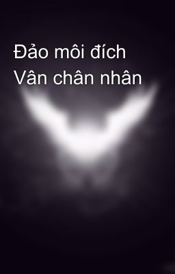 Đảo môi đích Vân chân nhân