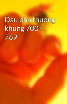 Dau pha thuong khung 700 - 769