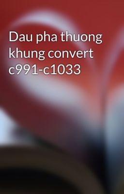 Dau pha thuong khung convert c991-c1033