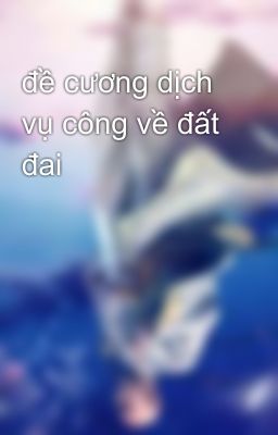 đề cương dịch vụ công về đất đai