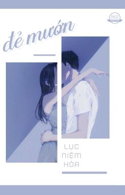 ĐẺ MƯỚN - Lục Niệm Hòa