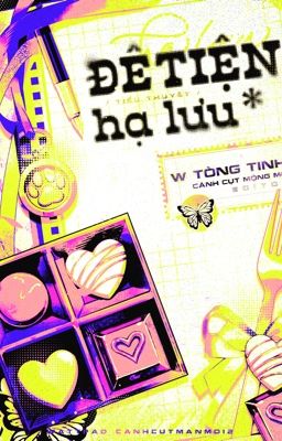 Đê Tiện Hạ Lưu - W Tòng Tinh
