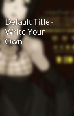 Default Title - Write Your Own