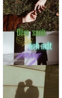 Đêm xanh và ánh mắt nàng - Bobae