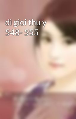 di gioi thu y 548- 555