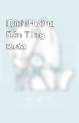 [Dịch]Hướng Dẫn Từng Bước