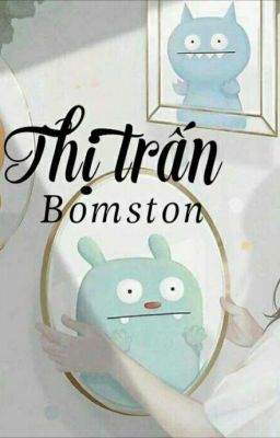 [Điền văn] Thị Trấn Bomston