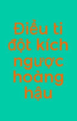 Điểu ti đột kích ngược hoàng hậu