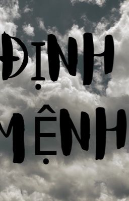 Định mệnh [ huấn|| đam]