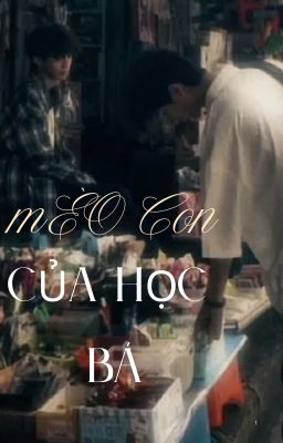 (ĐM/ABO)Mèo con của Học Bá