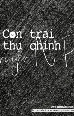 [ĐM/🔞] Con trai thụ chính truyện NP - Ẩn danh (Sample)