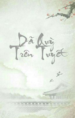 [ĐM] Dã Quỳ Trên Tuyết