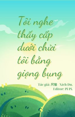 [ĐM/DONE] Tôi nghe thấy cấp dưới chửi tôi bằng giọng bụng