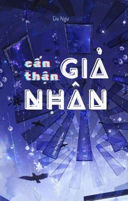 [ĐM Edit] Cẩn Thận Giả Nhân - Du Ngư