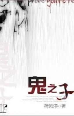 [ĐM/EDIT - Chưa Beta] Con Của Quỷ - Hạ Phong Đình