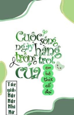 [ĐM/EDIT] Cuộc Sống Hàng Ngày Trồng Trọt Của Em Bé Thời Cổ Đại