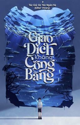 [ĐM | Edit] Giao dịch không công bằng - Sơ Tán Ngân Hà